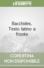 Bacchides. Testo latino a fronte libro