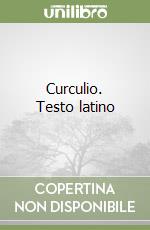 Curculio. Testo latino libro