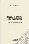 Teoria e pratica della traduzione. Guida alla traduzione inglese libro di Catani Enrico