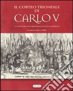 Il corteo trionfale di Carlo V. Un capitolo del rinascimento nelle collezioni roveresche libro