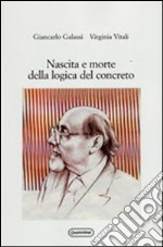 Nascita e morte della logica del concreto libro