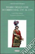 Diario delle cose di Urbino dal 1797 al 1799