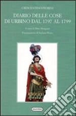 Diario delle cose di Urbino dal 1797 al 1799 libro