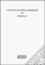 Lecturae plautinae sarsinates. Vol. 15: Poenulus libro