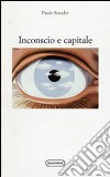 Inconscio e capitale libro di Stauder Paolo