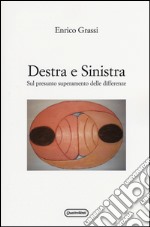 Destra e sinistra. Sul presunto superamento delle differenze libro