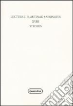 Lecturae plautinae sarsinates. Vol. 18: Stichus libro