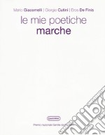 Le poetiche Marche. Ediz. illustrata libro