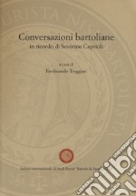 Conversazioni bartoliane. In ricordo di Severino Caprioli libro