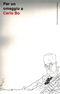 Per un omaggio a Carlo Bo