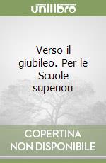 Verso il giubileo. Per le Scuole superiori