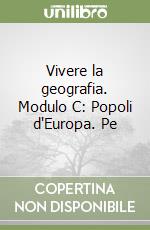 Vivere la geografia. Modulo C: Popoli d'Europa. Pe libro