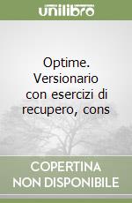 Optime. Versionario con esercizi di recupero, cons libro