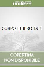 CORPO LIBERO DUE libro