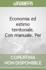 Economia ed estimo territoriale. Con manuale. Per  libro