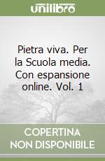 Pietra viva. Per la Scuola media. Con espansione online. Vol. 1 libro