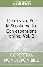 Pietra viva. Per la Scuola media. Con espansione online. Vol. 2 libro