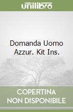 Domanda Uomo Azzur. Kit Ins. libro