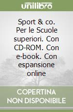 Sport & co. Per le Scuole superiori. Con CD-ROM. Con e-book. Con espansione online libro