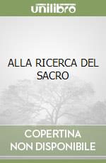 ALLA RICERCA DEL SACRO libro