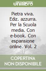 Pietra viva. Ediz. azzurra. Per la Scuola media. Con e-book. Con espansione online. Vol. 2 libro