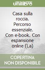 Casa sulla roccia. Percorso essenziale. Con e-book. Con espansione online (La) libro