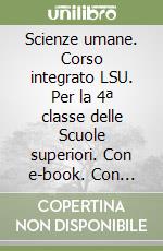 Scienze umane. Corso integrato LSU. Per la 4ª classe delle Scuole superiori. Con e-book. Con espansione online. Vol. 2 libro