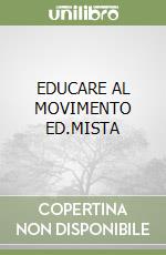 EDUCARE AL MOVIMENTO ED.MISTA libro