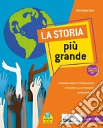 Storia più grande. Vol. unico. Con Quaderno. Per la Scuola media. Con e-book. Con espansione online (La) libro