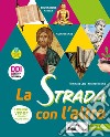 Strada con l'altro. Ediz. verde. UdA multidisciplinari di educazione civica e IRC. Per le Scuole superiori. Con e-book. Con espansione online (La) libro