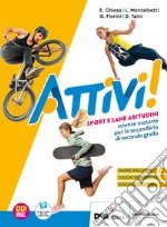 Attivi! Sport e sane abitudini. Con Magazine. Per le Scuole superiori. Con e-book. Con espansione online libro usato