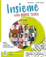 INSIEME SULLA MADRE TERRA + EBOOK libro