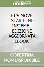 LET'S MOVE - STAR BENE INSIEME - EDIZIONE AGGIORNATA EBOOK