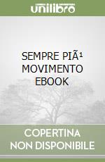 SEMPRE PIÃ¹ MOVIMENTO EBOOK libro