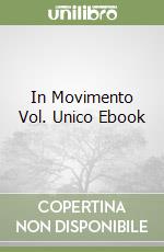 In Movimento Vol. Unico Ebook libro