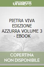 PIETRA VIVA EDIZIONE AZZURRA VOLUME 3 - EBOOK libro