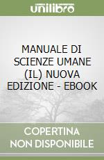 MANUALE DI SCIENZE UMANE (IL) NUOVA EDIZIONE - EBOOK libro