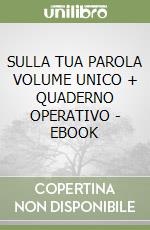 SULLA TUA PAROLA VOLUME UNICO + QUADERNO OPERATIVO - EBOOK