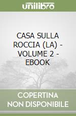 CASA SULLA ROCCIA (LA) - VOLUME 2 - EBOOK libro