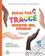 SULLE TUE TRACCE - INSIEME NEL MONDO-EBOOK