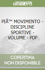 PIÃ™ MOVIMENTO - DISCIPLINE SPORTIVE - VOLUME - PDF libro