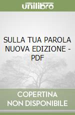 SULLA TUA PAROLA NUOVA EDIZIONE - PDF