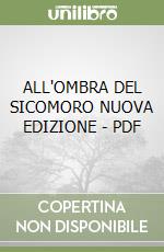 ALL'OMBRA DEL SICOMORO NUOVA EDIZIONE - PDF libro