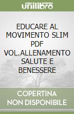 EDUCARE AL MOVIMENTO SLIM PDF VOL.ALLENAMENTO SALUTE E BENESSERE libro