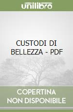 CUSTODI DI BELLEZZA - PDF libro
