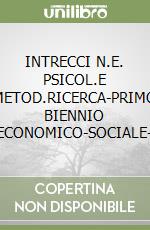 INTRECCI N.E. PSICOL.E METOD.RICERCA-PRIMO BIENNIO OP.ECONOMICO-SOCIALE-PDF libro