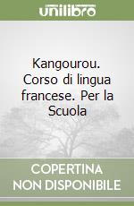 Kangourou. Corso di lingua francese. Per la Scuola libro