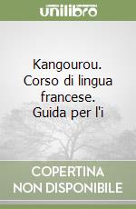 Kangourou. Corso di lingua francese. Guida per l'i libro