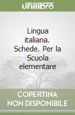 Lingua italiana. Schede. Per la Scuola elementare (2) libro