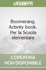 Boomerang. Activity book. Per la Scuola elementare (3) libro
